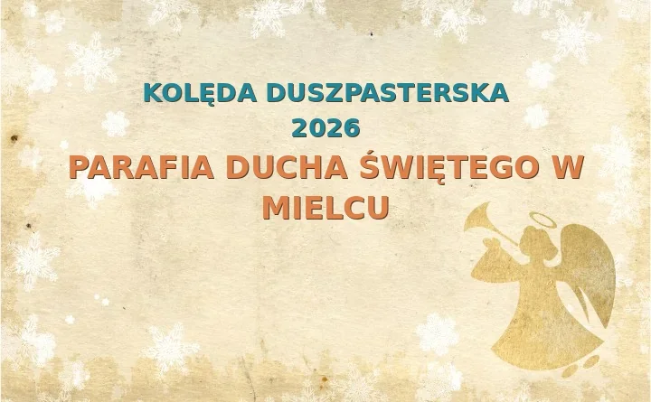 Parafia Ducha Świętego w Mielcu – harmonogram kolęd (wizyt duszpasterskich) 2025/2026