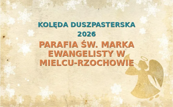 Parafia św. Marka Ewangelisty w Mielcu-Rzochowie – harmonogram kolęd (wizyt duszpasterskich) 2025/2026