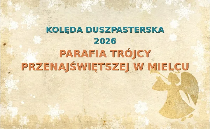 Parafia Trójcy Przenajświętszej w Mielcu – harmonogram kolęd (wizyt duszpasterskich) 2026