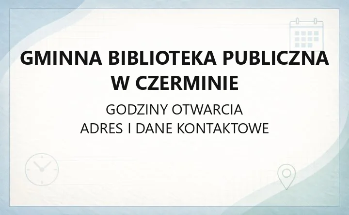 Gminna Biblioteka Publiczna w Czerminie - kontakt, filie, godziny i zasoby