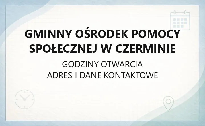 Gminny Ośrodek Pomocy Społecznej w Czerminie - kontakt, godziny i świadczenia