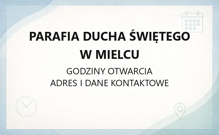 Parafia Ducha Świętego w Mielcu - kontakt, kancelaria, sakramenty