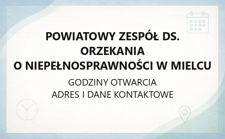 Powiatowy Zespół ds. Orzekania o Niepełnosprawności w Mielcu - kontakt, godziny, dokumenty