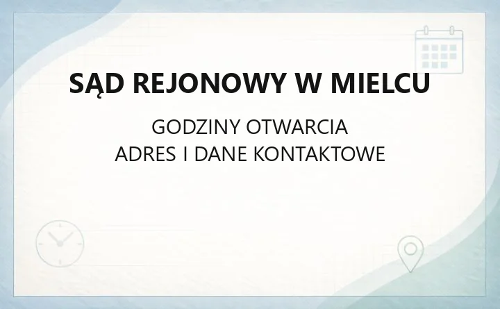 Sąd Rejonowy w Mielcu - kontakt, godziny, wydziały i e-usługi