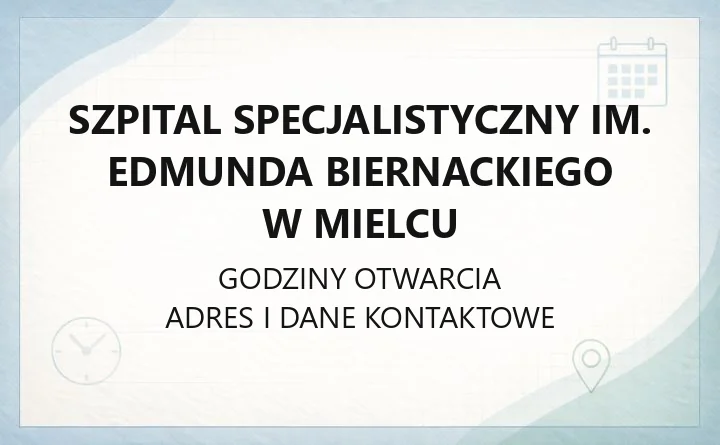 Szpital Specjalistyczny im. Edmunda Biernackiego w Mielcu - kontakt, oddziały, rejestracja