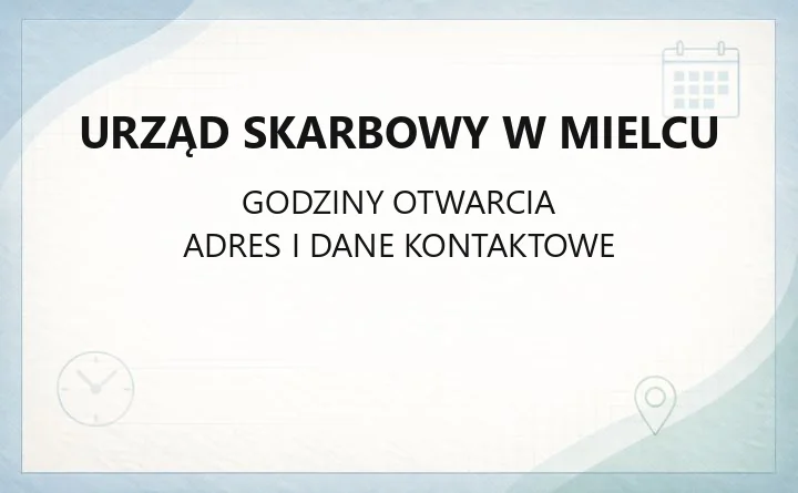 Urząd Skarbowy w Mielcu - kontakt, godziny, zasięg terytorialny i e-usługi