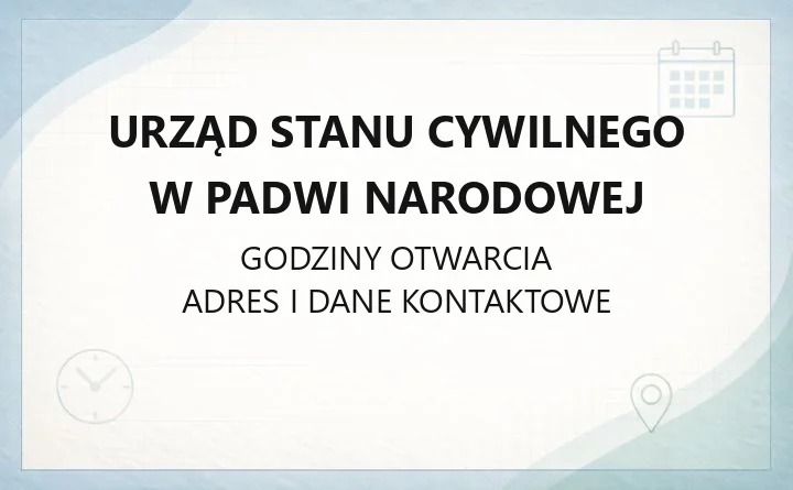 Urząd Stanu Cywilnego w Padwi Narodowej - kontakt, godziny, sprawy do załatwienia