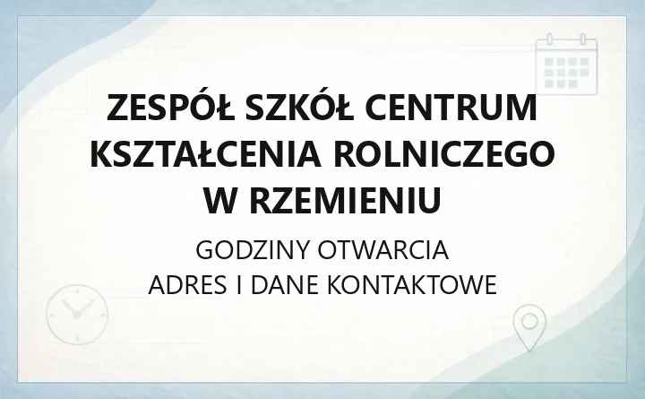 Zespół Szkół Centrum Kształcenia Rolniczego w Rzemieniu - kontakt, oferta i zapisy