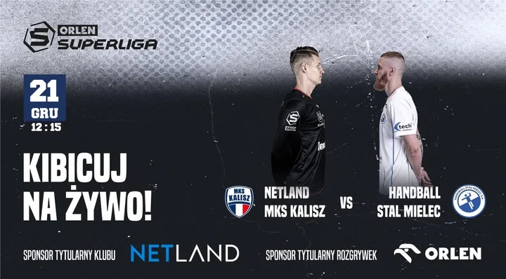Grafika promocyjna wydarzenia NETLAND MKS Kalisz vs Handball Stal Mielec — mecz ORLEN Superliga w Kalisz Arena