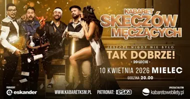 Grafika promocyjna wydarzenia Kabaret Skeczów Męczących — „Jeszcze nigdy nie było tak dobrze” w Mielcu