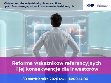 Webinarium o reformie wskaźników referencyjnych dla inwestorów