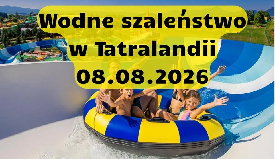 Grafika promocyjna wydarzenia Wodne Szaleństwo w Tatralandii – wyjazd 2026