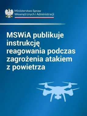 MSWiA publikuje instrukcję reagowania na atak z powietrza