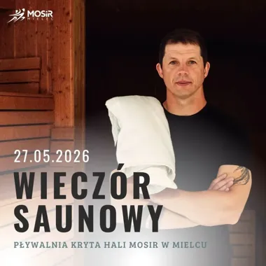 Wieczór saunowy w Mielcu - tylko 10 miejsc na każdy seans