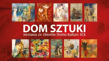 Dom Sztuki w Galerii ESCEK - ostatnia szansa, by zobaczyć kolekcję Domu Kultury SCK przed remontem